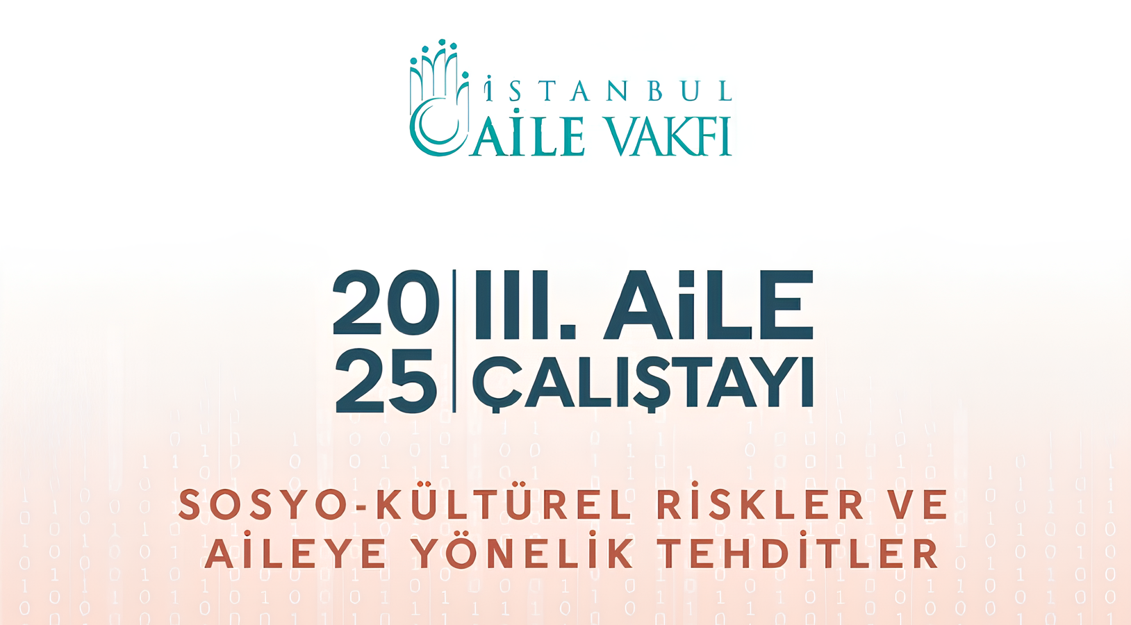 Sosyo-Kültürel Riskler ve Aileye Yönelik Tehditler Çalıştayda Ele Alınacak!